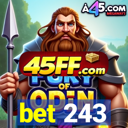 bet 243